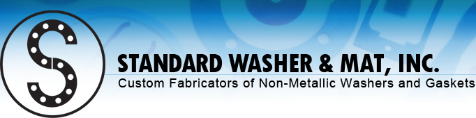 Standard Washer & Mat, Inc. | Custom Fabricators of Non-Metallic Washers and Gaskets